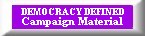 Download DEMOCRACY DEFINED Campaign Material