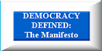 The Flagship Book of The Campaign. DEMOCRACY DEFINED: The Manifesto